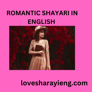 ROMANTIC SHAYARI IN ENGLISH