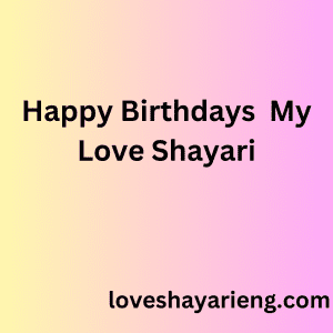 Happy birthday love shyari