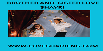 Brother and sister Love shayari Quotes  (A true sign of Love)