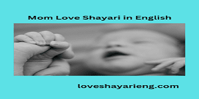 Mom Love Shayari in  English +Mom Son Love quotes