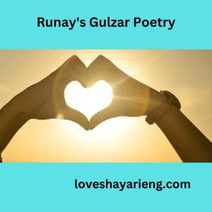 Runay's Gulzar Poetry 