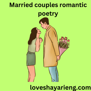 Married couples romantic poetry 